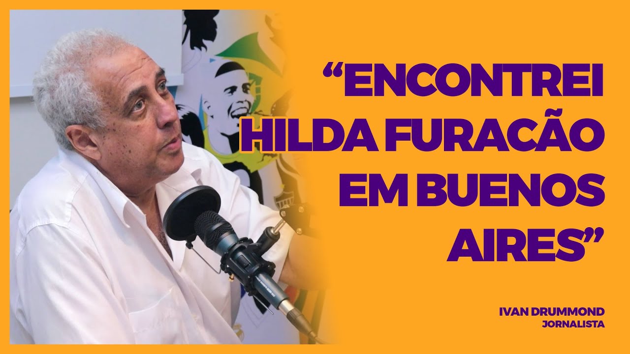 IVAN DRUMMOND "ENCONTREI HILDA FURACÃO EM BUENOS AIRES" YouTube