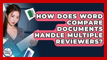 How Does Word Compare Documents Handle Multiple Reviewers? - Docs and Sheets Pro