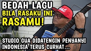 BILA RASAKU INI RASAMU - STUDIO GUA DIDATENGIN PENYANYI INDONESIA TRUS CURHAT...