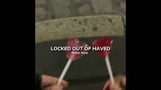 Bruno Mars - Locked Out Of Haved (speed up song)