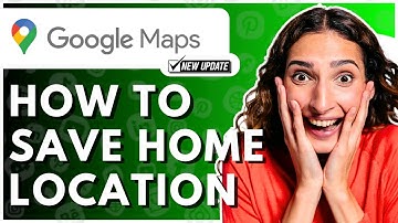 How To Save Home Location In Google Maps - Full Guide