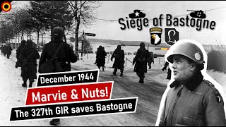 &#39;Nuts!&#39; and the 327th Glider&#39;s Second Battle of Marvie - The Siege of Bastogne