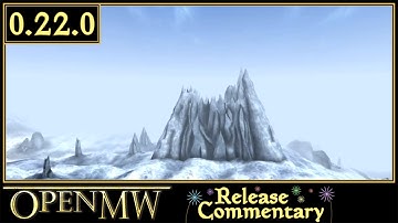 OpenMW 0.22 Release Commentary