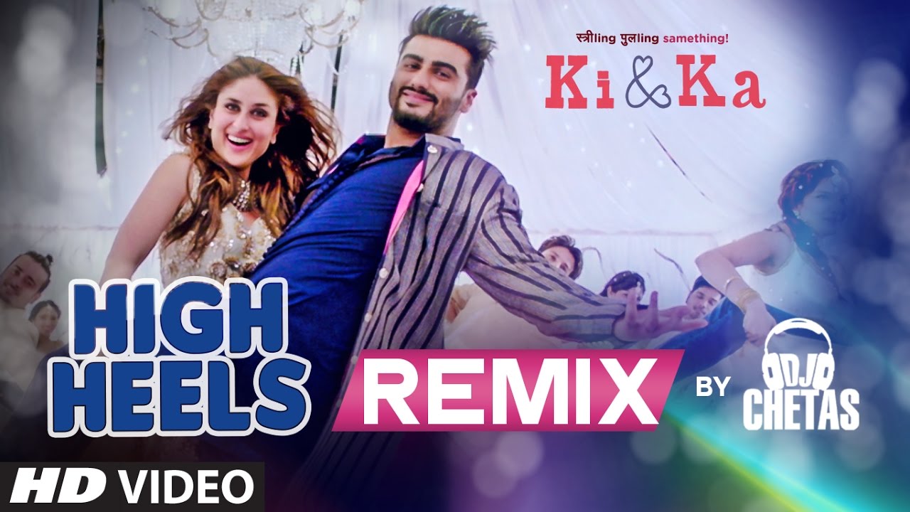 High Heels Te Nachche REMIX Video Song  KI  KA  Dj Chetas   T Series