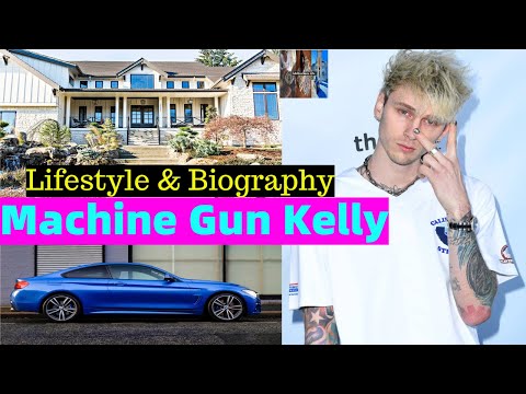 Machine Gun Kelly Lifestyle And Short Biography Girlfriend - Family - Net Worth - Aom