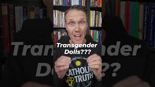 Evil Transgender DOLLS?