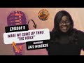 WARE We Come Up Thru "The Voice" w/ Jazz McKenzie (EWWG #5)