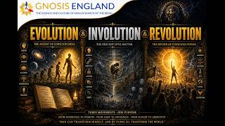 Gnosis England - Evolution, Involution & Revolution