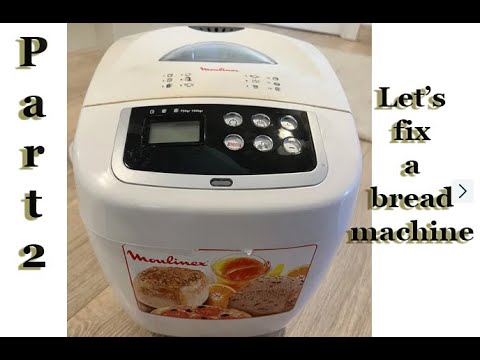 Let's fix Moulinex bread machine part 2 - YouTube
