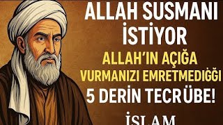 Allah Susmanı İstiyor Allahın Açığa Vurmanızı Emretmediği 5 Derin Tecrübe İslam