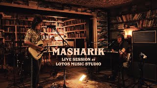 Masharik - Live Session at Lotos Music Studio