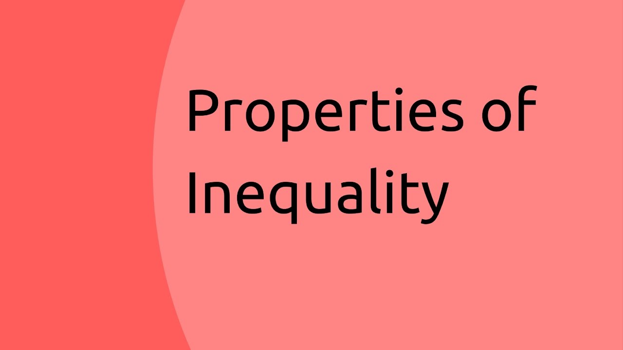 Properties of Inequality | Inequalities | CA CPT | CS & CMA Foundation | Class 11 | Class 12