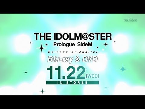 THE IDOLM@STER Prologue SideM -Episode of Jupiter- | Blu-ray&DVD 11.22(WED)IN STORES