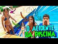 O ACIDENTE NA PISCINA!