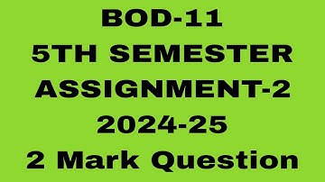 OSOU//5TH SEM//BOD-11//ASSIGNMENT-2(2024-25)//2 Mark Question Answer #osou