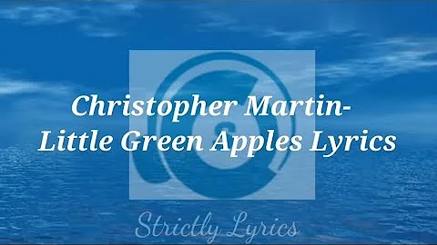 Christopher Martin - Little Green Apples Lyrics