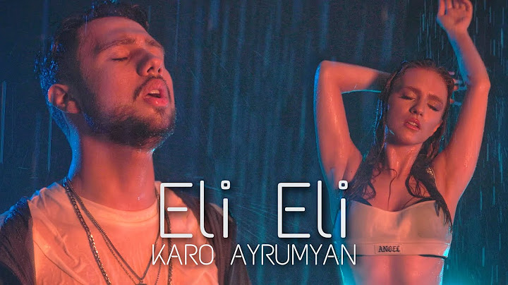 Karo Ayrumyan - Eli Eli
