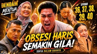 DENDAM SEORANG MENTUA Episod 36, 37, 38, 39 dan 40 - Sinopsis Drama | Obsesi Haris Semakin Gila! 