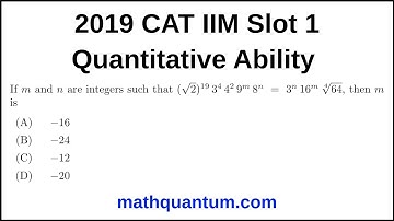Question 24 2019 CAT IIM Quantitative Ability Slot 1 If m and n are integers such that (√2)¹⁹ · 3⁴ ·