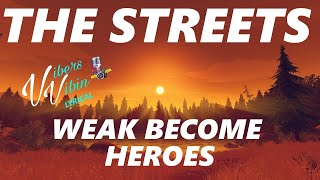 The Streets - Weak Become Heroes (Lyrics)