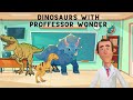 Dinosaurs with professor wonder  kids dinosaurs  dinosaurs for kids  education dinosaurs