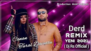 Azeri Bass Music - ( Tural Davutlu Ft Canan ) En Yeni Mahni 2021 ( Derd - Remix )