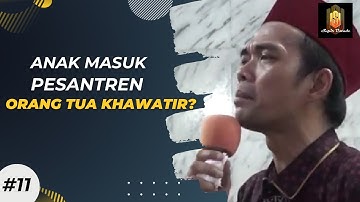 DILEMA ORANG TUA MEMASUKKAN ANAK KE PESANTREN | Ceramah Ustadz Abdul Somad