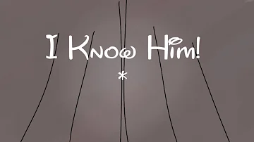 I Know Him! | OC ANIMATIC