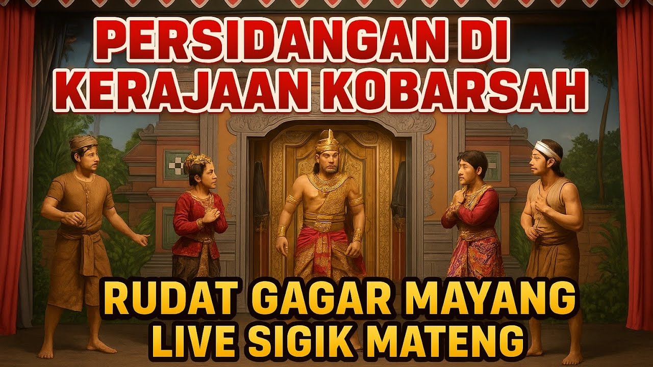 DRAMA RUDAT GAGAR MAYANG - Persidangan di kerajaan kobarsah live Sigik mateng