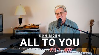 Watch Don Moen All To You video