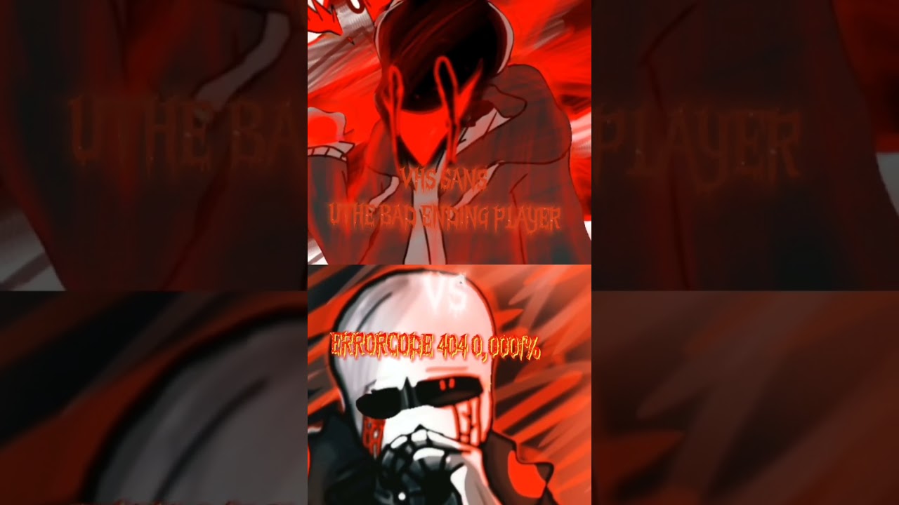 VHS SANS ( PLAYER BAD ENDING ) VS ERROR CODE 404 SANS ( ME AUS) ( FOR FUN)