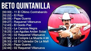 Beto Quintanilla 2024 MIX Las Mejores Canciones - 11 El Último Contrabando, El Rojo, Pepe Guerra...