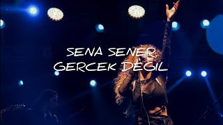 Sena Şener - Gerçek Değil (Sözleri) | lyricselzem Resimi