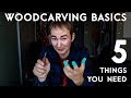 BEGINNER WOODCARVING | 5  Basic Things you need to get started!