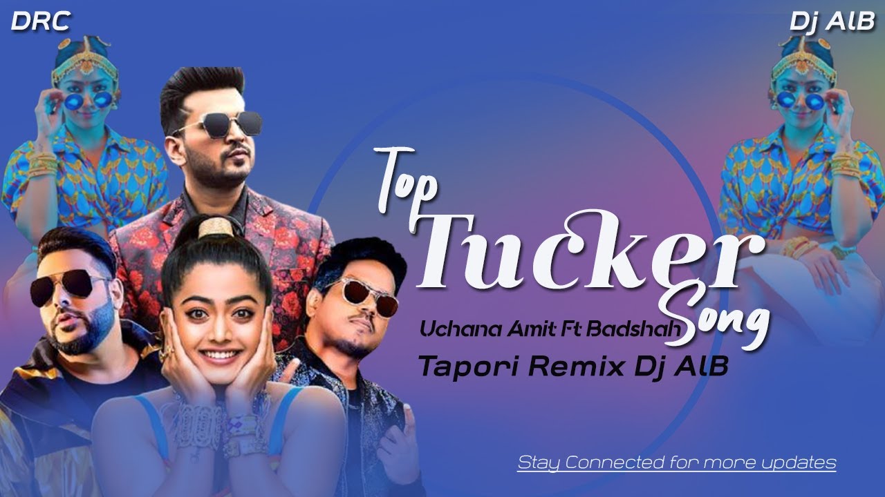 Top Tucker Song Uchana Amit Ft Badshah Tapori Remix Dj AlB YouTube