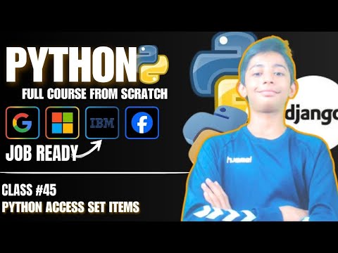 Python Access Set Items | Python Tutorial - Class #45 | Hindi