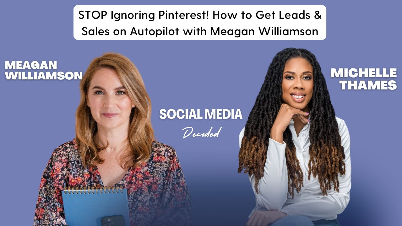STOP Ignoring Pinterest! How to Get Leads & Sales on Autopilot with Meagan Williamson
