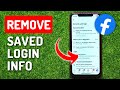 How To Remove Saved Login Info On Facebook