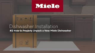 Unpacking Your New Miele Dishwasher? Here's What to Know!