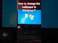 How to change the wallpaper in Windows 7? #shorts #shortsfeed