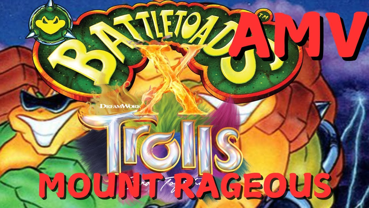 Mount Rageouns Battletoads AMV - Mount Rageous (TROLLS Band Together) - YouTube