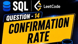 LeetCode SQL 50 | Day 14 | Confirmation Rate 💻📝