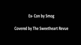 Ex-Con by Smog (Covered by The Sweetheart Revue)