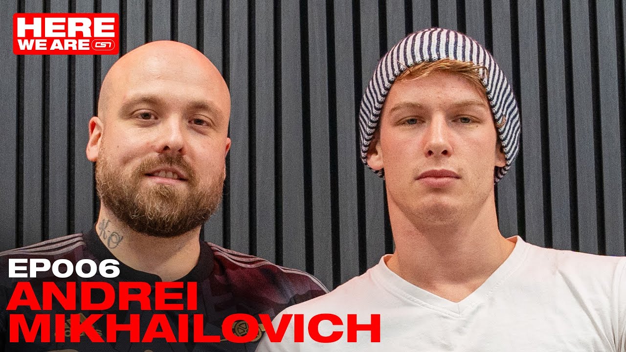 HERE WE ARE - EP006 Andrei Mikhailovich