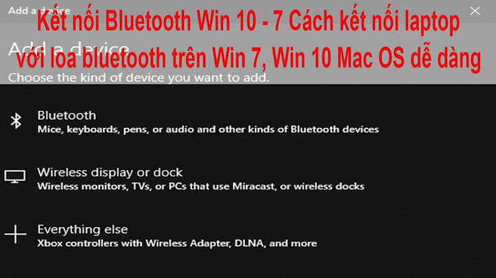 Ket noi loa bluetooth voi lap top win 7 năm 2024