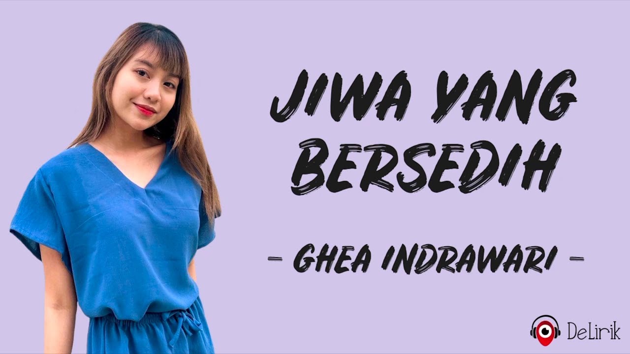 Jiwa Yang Bersedih - Ghea Indrawari ~Menangislah kan kau juga manusia
