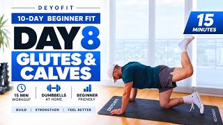 Day 8: 15-Minute GLUTES & CALVES Workout at Home | Dumbbells | 10-Day Beginner Fit