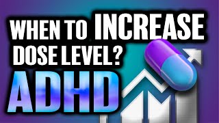 When Should You Increase The Dosage Level? 💊🤔 [ADHD Meds]