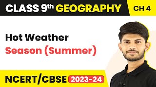 Hot Weather Season (Summer) - Climate | Class 9 Geography