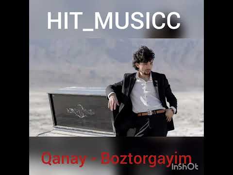 Qanay - Boztorgayim